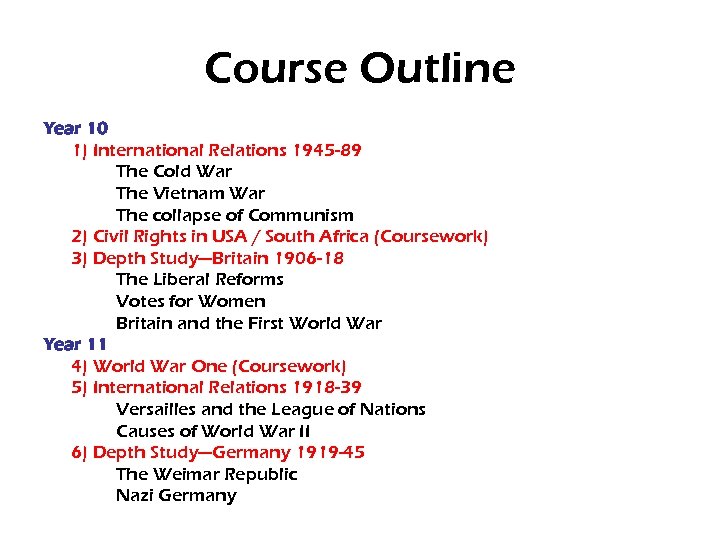 Course Outline Year 10 1) International Relations 1945 -89 The Cold War The Vietnam