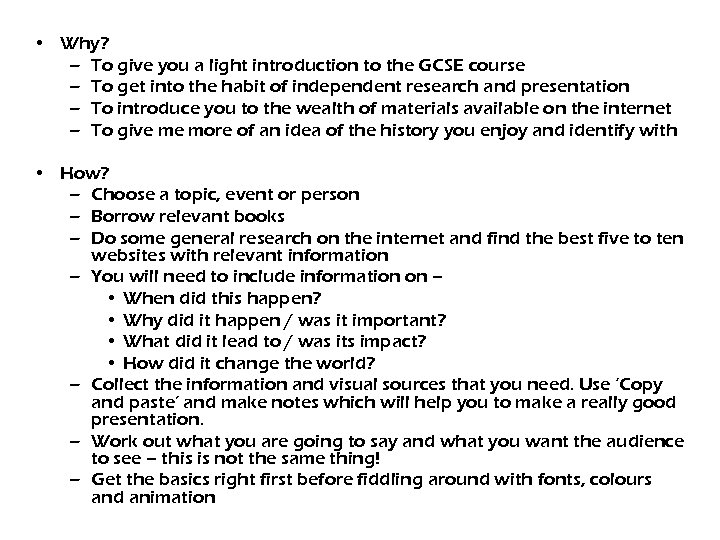  • Why? – To give you a light introduction to the GCSE course