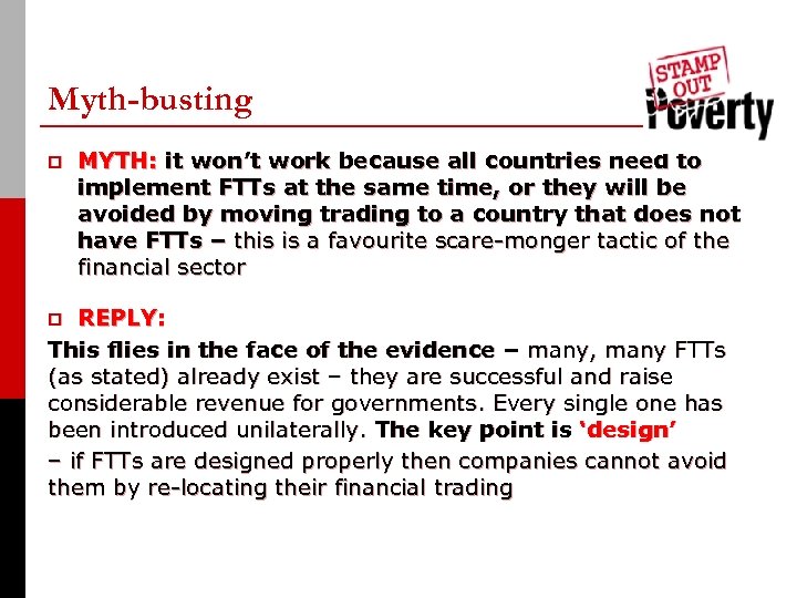 Myth-busting p MYTH: it won’t work because all countries need to implement FTTs at