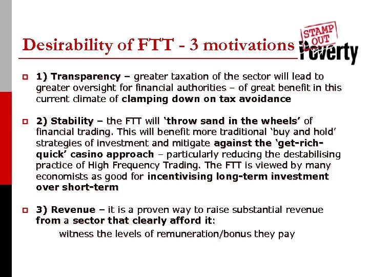 Desirability of FTT - 3 motivations p 1) Transparency – greater taxation of the