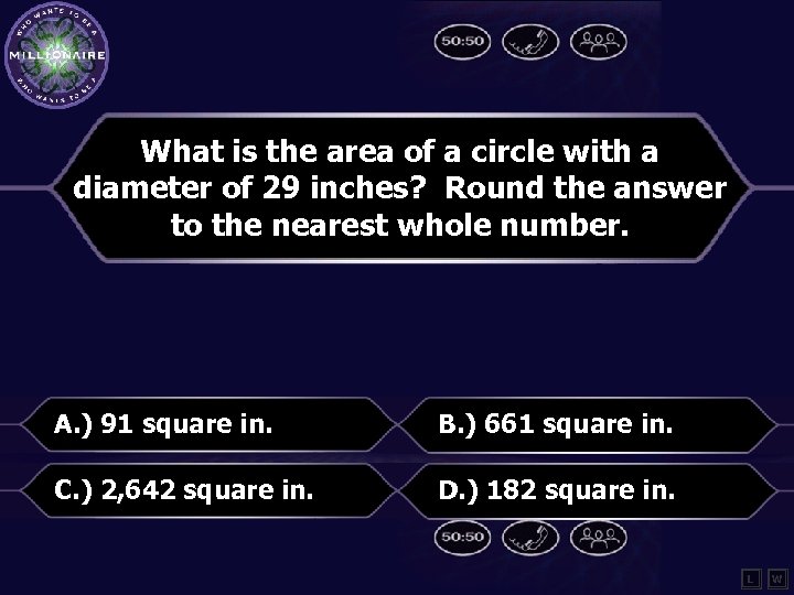 What is the area of a circle with a diameter of 29 inches? Round