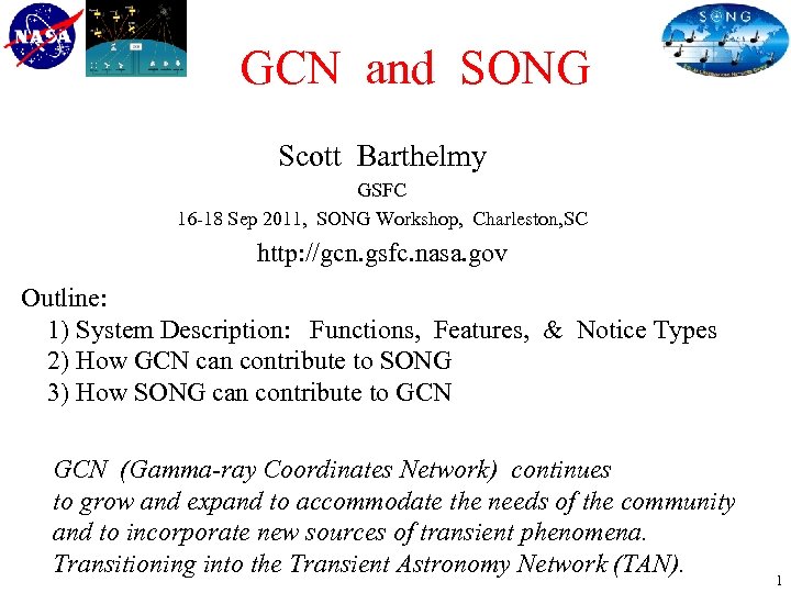 GCN and SONG Scott Barthelmy GSFC 16 -18 Sep 2011, SONG Workshop, Charleston, SC