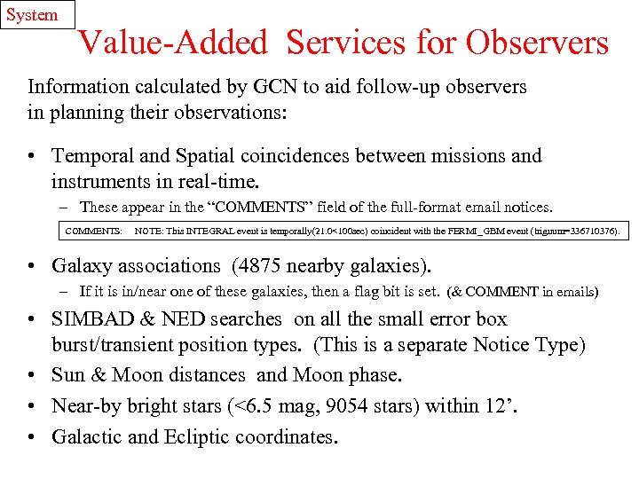 System Value-Added Services for Observers Information calculated by GCN to aid follow-up observers in