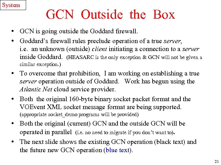 System GCN Outside the Box • GCN is going outside the Goddard firewall. •