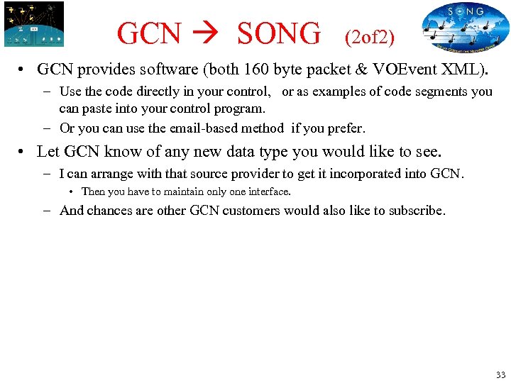 GCN SONG (2 of 2) • GCN provides software (both 160 byte packet &
