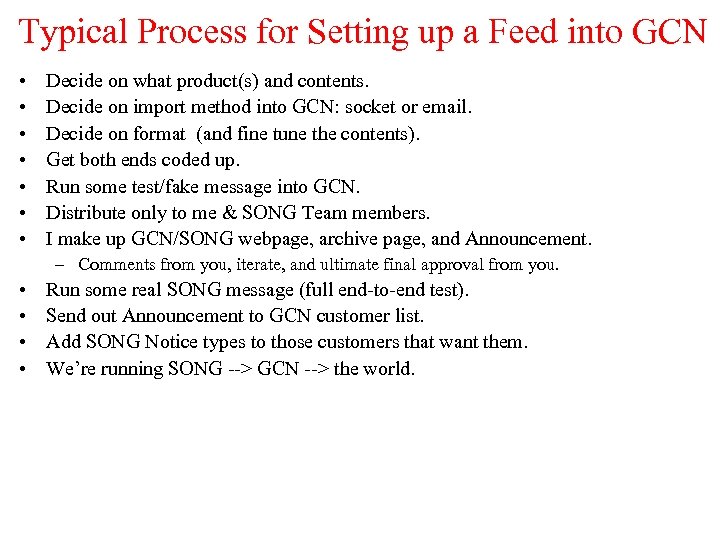 Typical Process for Setting up a Feed into GCN • • Decide on what