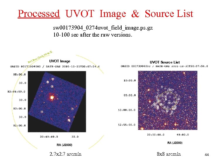 Processed UVOT Image & Source List sw 00173904_0274 uvot_field_image. ps. gz 10 -100 sec