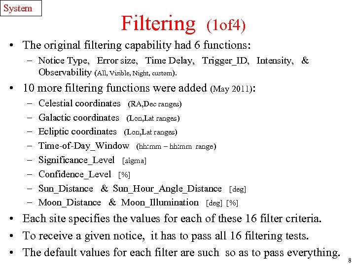 System Filtering (1 of 4) • The original filtering capability had 6 functions: –