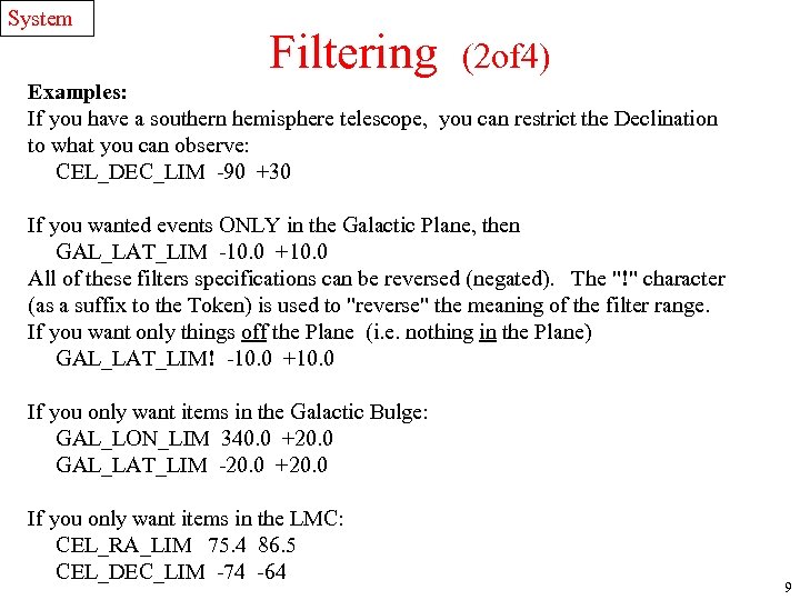 System Filtering (2 of 4) Examples: If you have a southern hemisphere telescope, you
