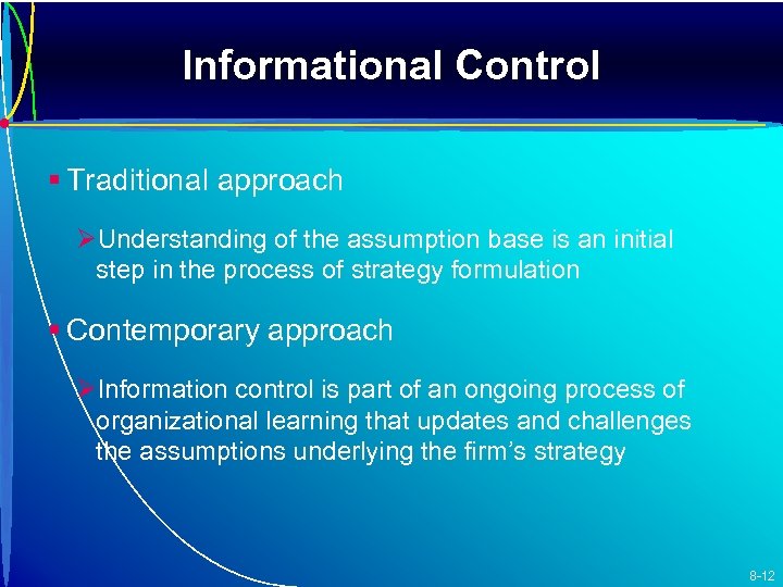 Informational Control § Traditional approach ØUnderstanding of the assumption base is an initial step