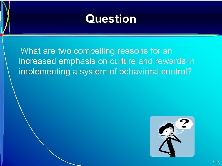 Question What are two compelling reasons for an increased emphasis on culture and rewards