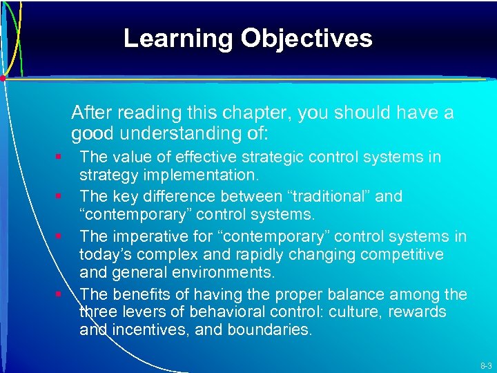 Learning Objectives After reading this chapter, you should have a good understanding of: §