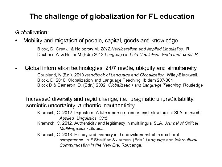 The challenge of globalization for FL education Globalization: • Mobility and migration of people,