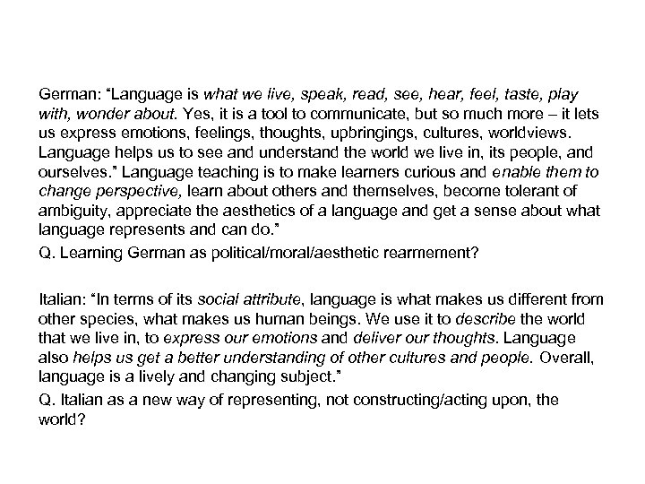 German: “Language is what we live, speak, read, see, hear, feel, taste, play with,