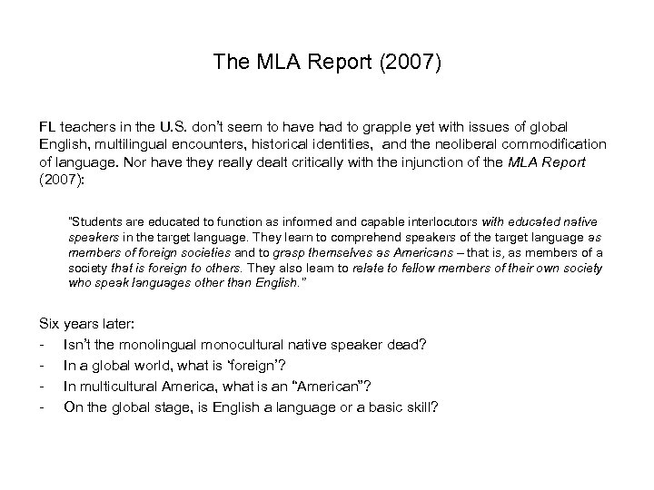 The MLA Report (2007) FL teachers in the U. S. don’t seem to have