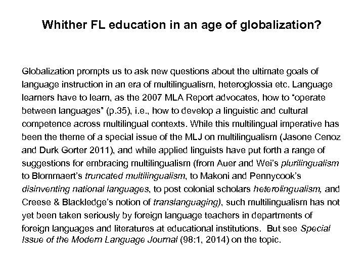 Whither FL education in an age of globalization? Globalization prompts us to ask new