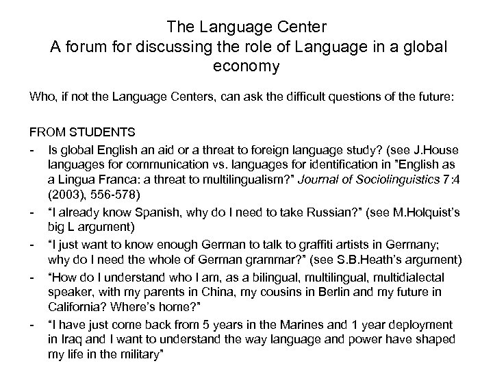 The Language Center A forum for discussing the role of Language in a global