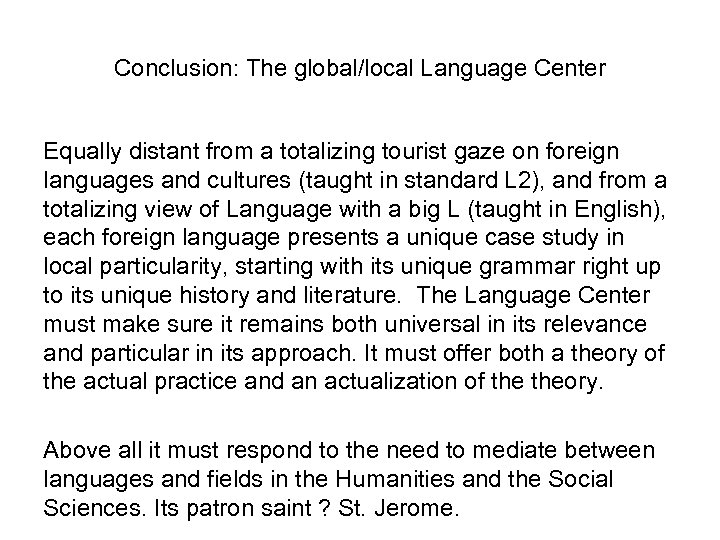 Conclusion: The global/local Language Center Equally distant from a totalizing tourist gaze on foreign