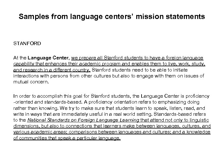 Samples from language centers’ mission statements STANFORD At the Language Center, we prepare all