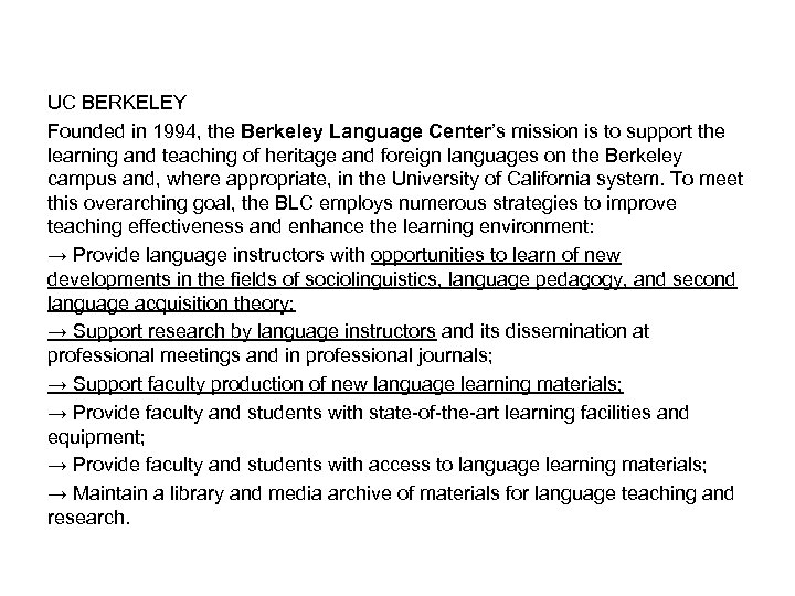 UC BERKELEY Founded in 1994, the Berkeley Language Center’s mission is to support the