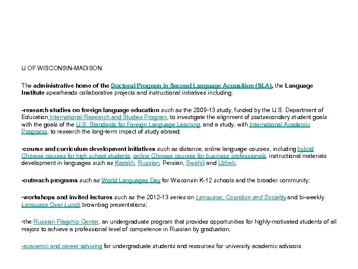 U OF WISCONSIN-MADISON The administrative home of the Doctoral Program in Second Language Acqusition