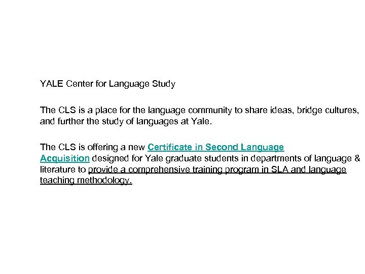 YALE Center for Language Study The CLS is a place for the language community