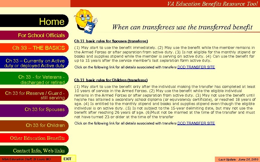 VA Education Benefits Resource Tool Home When can transferees use the transferred benefit For