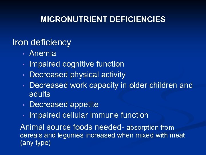 MICRONUTRIENT DEFICIENCIES Iron deficiency Anemia • Impaired cognitive function • Decreased physical activity •