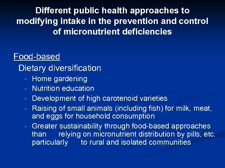 Different public health approaches to modifying intake in the prevention and control of micronutrient