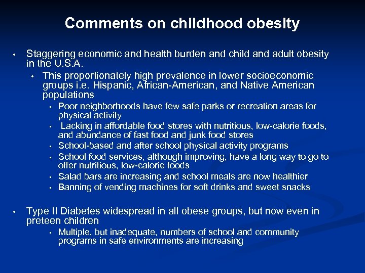 Comments on childhood obesity • Staggering economic and health burden and child and adult