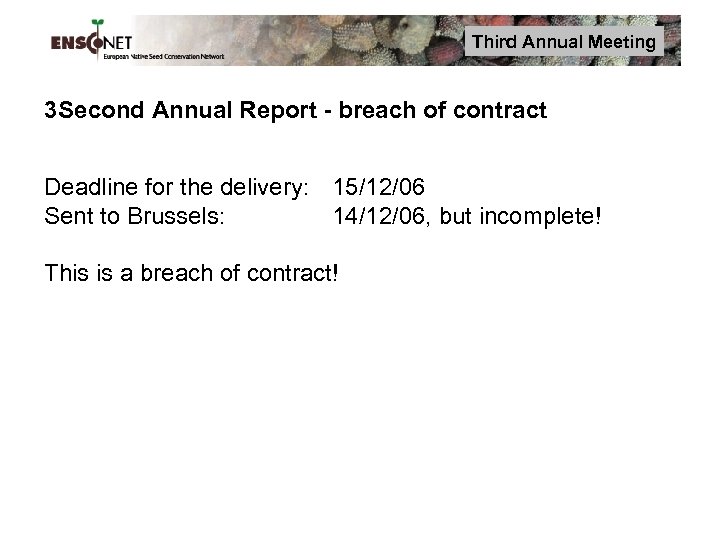 Third Annual Meeting 3 Second Annual Report - breach of contract Deadline for the