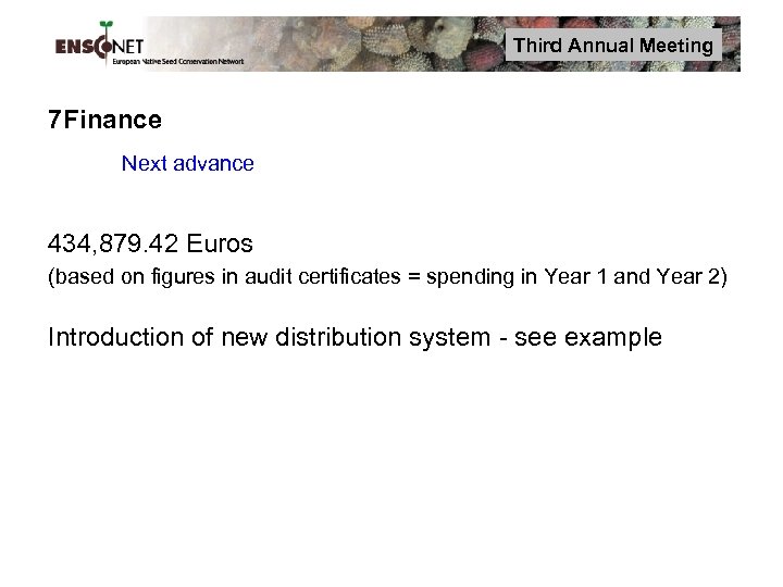 Third Annual Meeting 7 Finance Next advance 434, 879. 42 Euros (based on figures