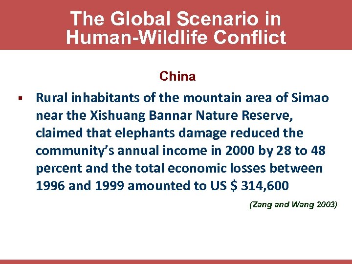 The Global Scenario in Human-Wildlife Conflict China § Rural inhabitants of the mountain area