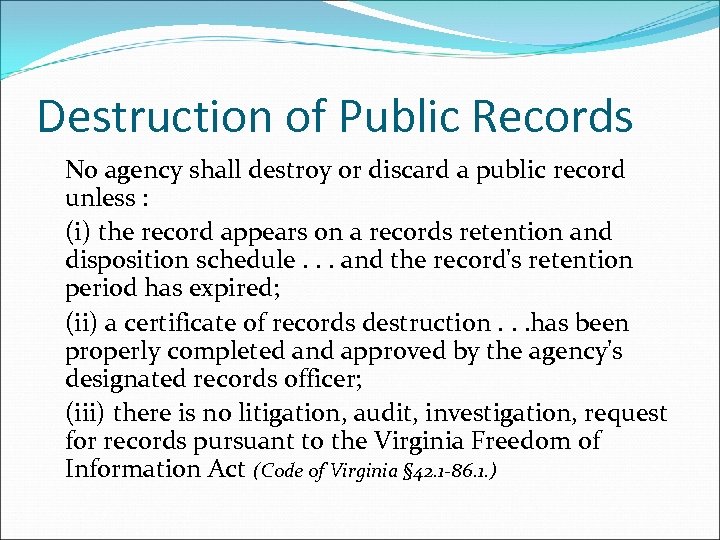 Destruction of Public Records No agency shall destroy or discard a public record unless