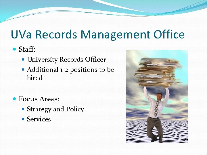 UVa Records Management Office Staff: University Records Officer Additional 1 -2 positions to be