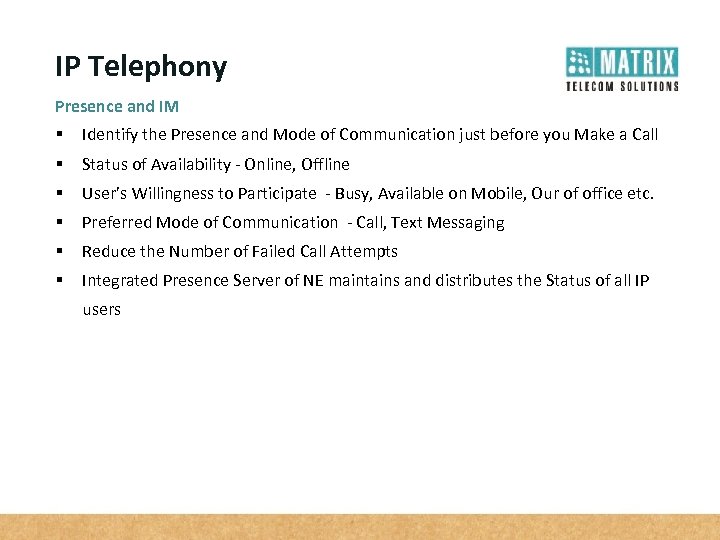 IP Telephony Presence and IM § Identify the Presence and Mode of Communication just