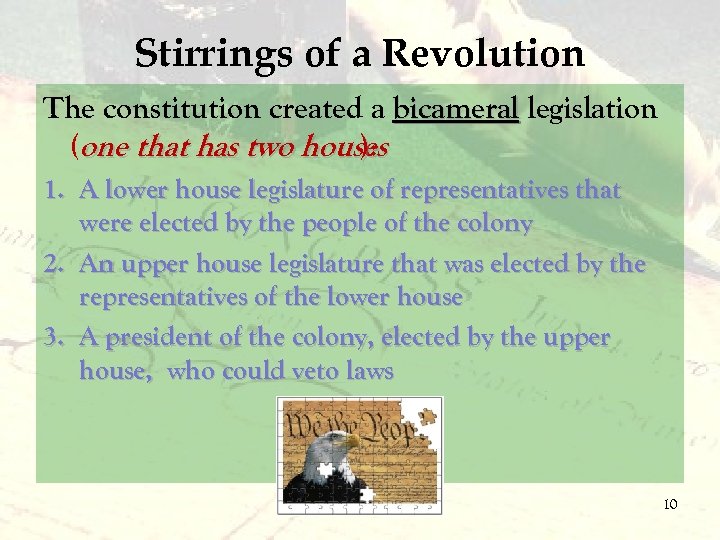 Stirrings of a Revolution The constitution created a bicameral legislation (one that has two