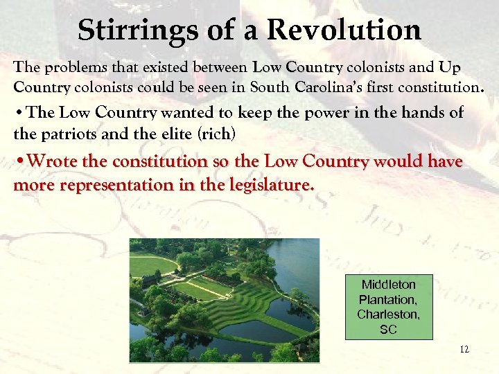 Stirrings of a Revolution The problems that existed between Low Country colonists and Up