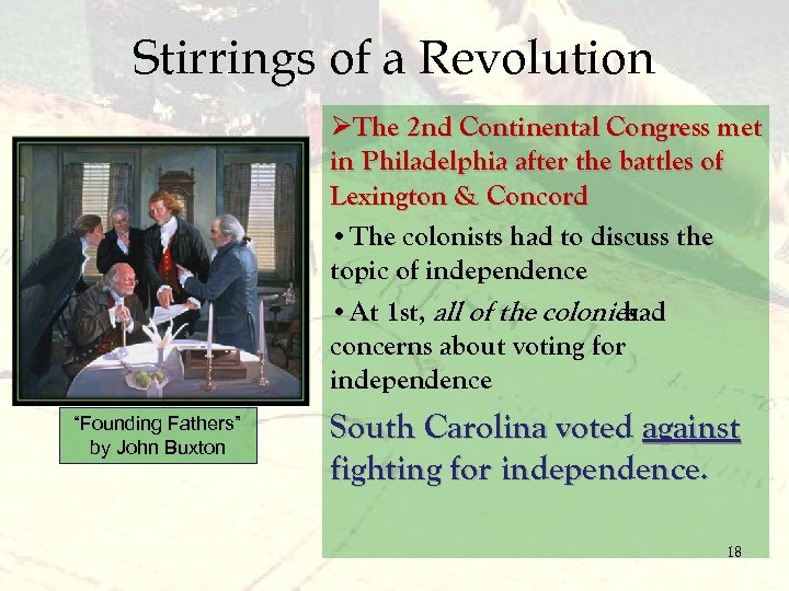 Stirrings of a Revolution ØThe 2 nd Continental Congress met in Philadelphia after the