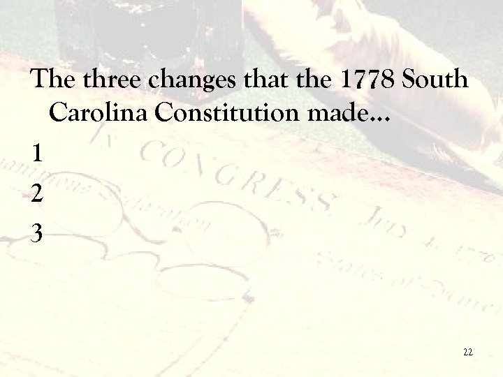 The three changes that the 1778 South Carolina Constitution made… 1 2 3 22