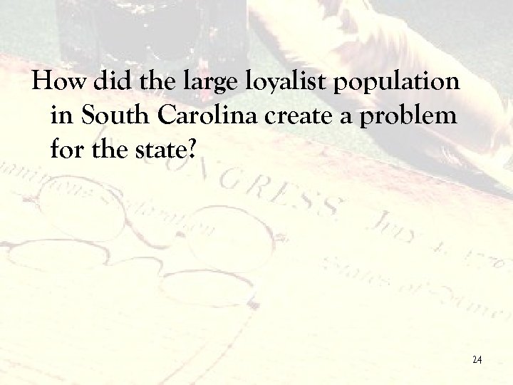 How did the large loyalist population in South Carolina create a problem for the