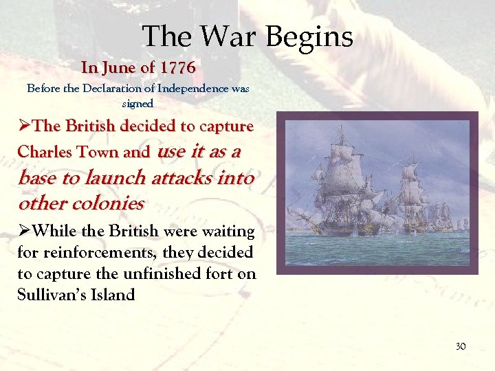 The War Begins In June of 1776 Before the Declaration of Independence was signed