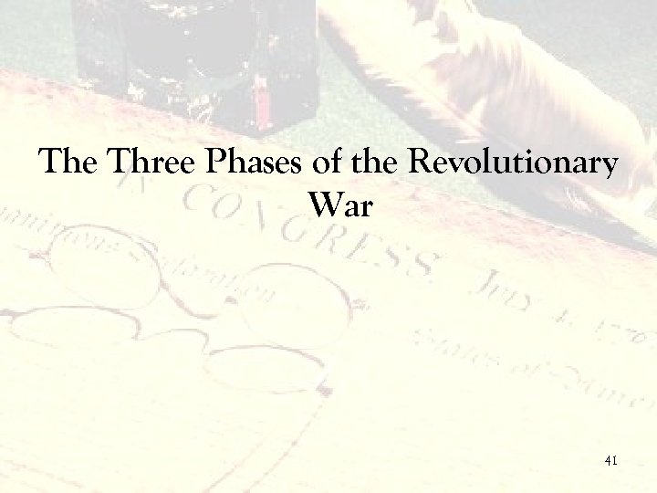 The Three Phases of the Revolutionary War 41 