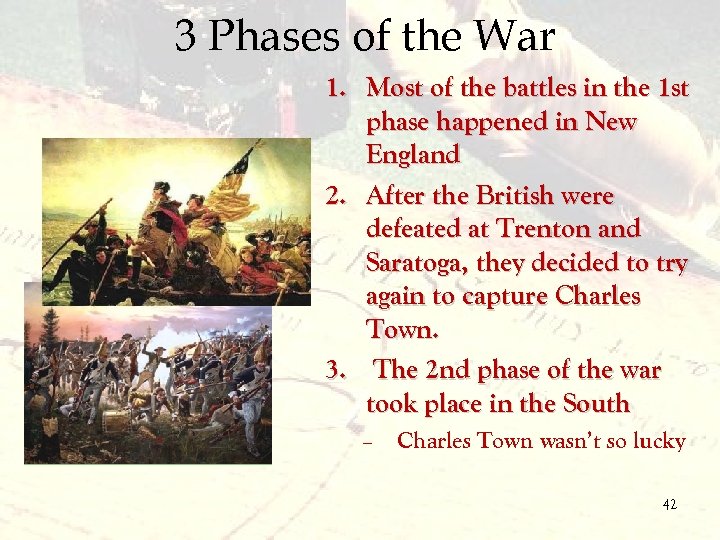 3 Phases of the War 1. Most of the battles in the 1 st