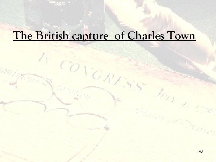The British capture of Charles Town 43 