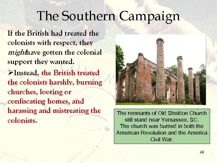 The Southern Campaign If the British had treated the colonists with respect, they mighthave
