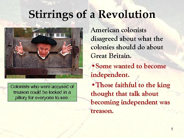 Stirrings of a Revolution Colonists who were accused of treason could be locked in