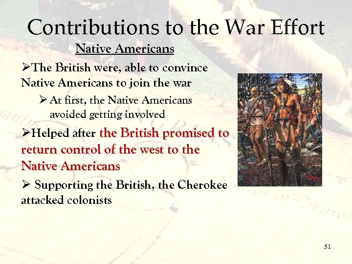 Contributions to the War Effort Native Americans ØThe British were, able to convince Native