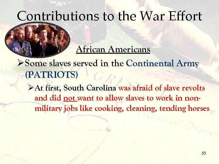Contributions to the War Effort African Americans Ø Some slaves served in the Continental
