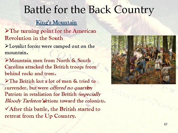 Battle for the Back Country King’s Mountain ØThe turning point for the American Revolution